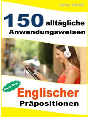 cover image of 150 alltägliche Anwendungsweisen Englischer Präpositionen